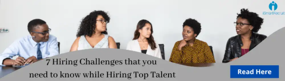 7 Hiring Challenges to be Considered While Hiring Top Talen