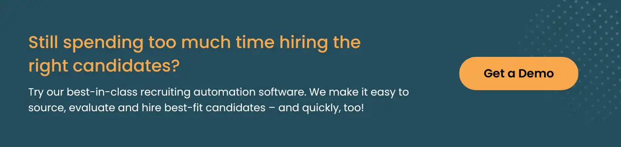 Try our best-in-class recruiting automation software. We make it easy to source, evaluate and hire best-fit candidates – and quickly, too!