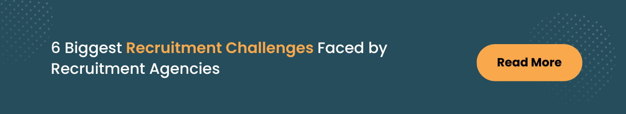 Learn about Recruitment Challenges Faced by Recruitment Agencies 