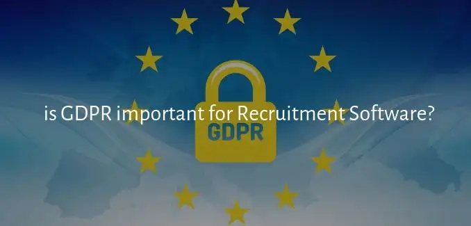 Is GDPR important for recruitment software?