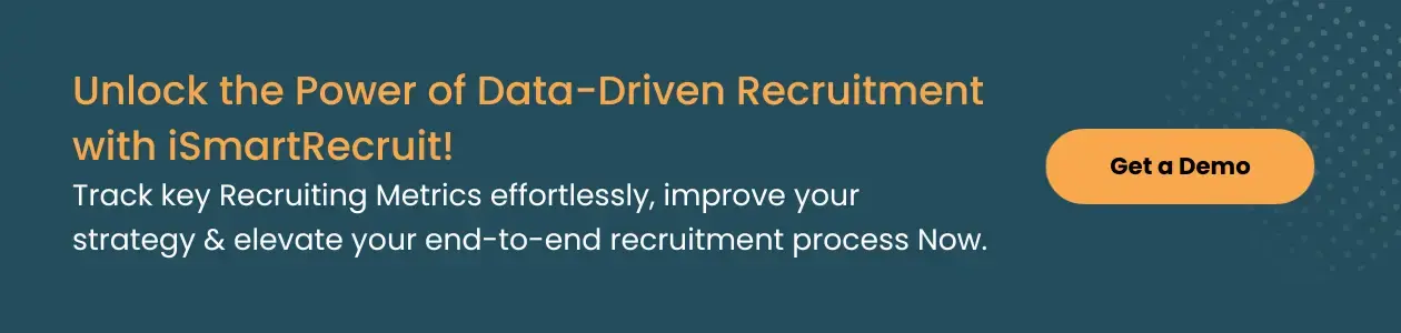 Make Data-backed Hiring Decisions with iSmartRecruit Now! 