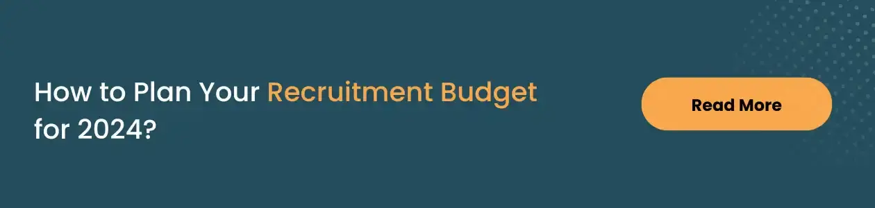 How to Plan Your Recruitment Budget for 2024?
