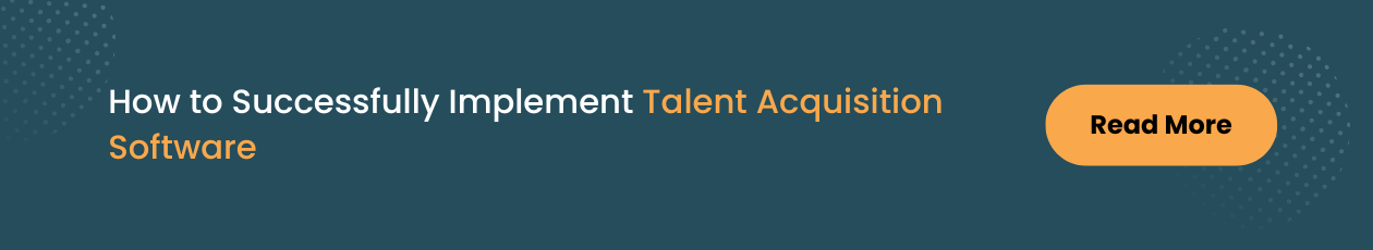 How to Successfully Implement Talent Acquisition Software