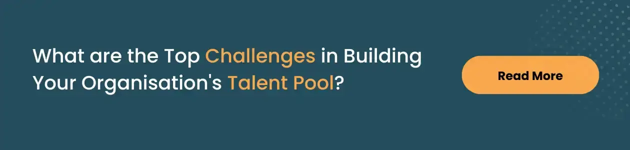 Top Challenges Around Building an Organisation's Talent Pool