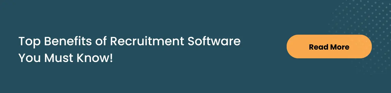 Top Benefits of Recruitment Software