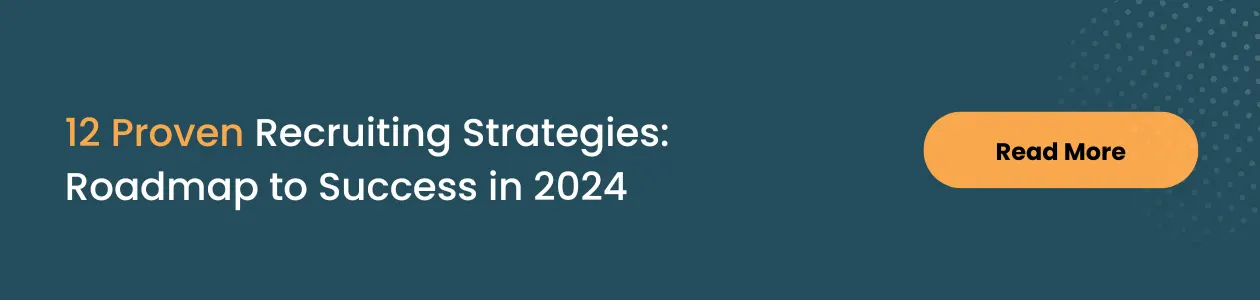 Implement these recruitment strategies for success in 2024 