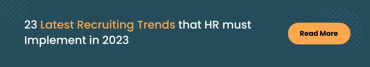 Latest Recruiting Trends that HR must Implement in 2023
